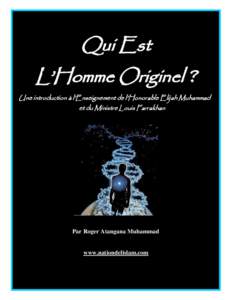 Qui Est  L’Homme Originel ? Une introduction à l’Enseignement de l’Honorable Elijah Muhammad et du Ministre Louis Farrakhan