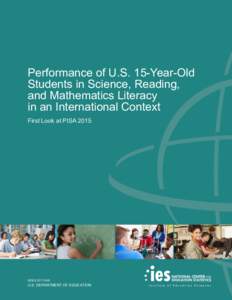 Performance of U.S. 15-Year-Old Students in Science, Reading, and Mathematics Literacy in an International Context First Look at PISA 2015