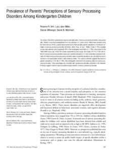 Prevalence of Parents’ Perceptions of Sensory Processing Disorders Among Kindergarten Children Roianne R. Ahn, Lucy Jane Miller,