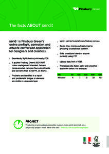 The facts ABOUT sendit sendit is Finsbury Green’s online preflight, correction and artwork conversion application for designers and creatives. ›› Seamlessly flight checks print-ready PDF.