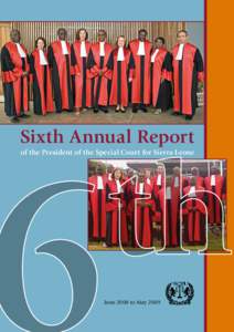 Sixth Annual Report of the President of the Special Court for Sierra Leone June 2008 to May 2009  Sixth Annual Report