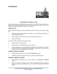 Fact Sheet 2  THE POWERS OF ATTORNEY ACT 1998 The Powers of Attorney Actthe Act) commenced on 1 June, 1998. A Power of Attorney is a legal document authorizing another person, such as a trusted friend or relative,