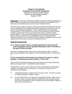 TOWN OF COLCHESTER Preliminary Growth Center Designation Application for Award of Interim Primary Agricultural Soils Mitigation Benefits August 31, 2007 Introduction – The Town of Colchester is pleased to submit the fo