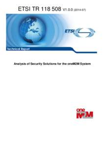 TR[removed]V1[removed]Analysis of Security Solutions for the oneM2M System