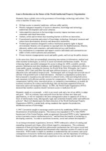 Geneva Declaration on the Future of the World Intellectual Property Organization Humanity faces a global crisis in the governance of knowledge, technology and culture. The crisis is manifest in many ways. • • •