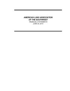 AMERICAN LUNG ASSOCIATION OF THE SOUTHWEST FINANCIAL STATEMENTS JUNE 30, 2014  Contents