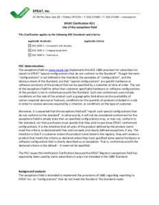 EPEAT, Inc. 227 SW Pine Street, Suite 220 • Portland, OR 97204 • V: ([removed] • F: ([removed] • www.epeat.net EPEAT Clarification #2-1 Use of the exceptions field This Clarification applies to the follow