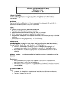 Red-Bow Agricultural Partnership (RAP) STRATEGIC PLAN Revised March 15, 2012 VISION STATEMENT Leaders partnering to inspire on the ground practice change for our agricultural and rural communities.