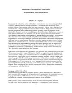 Introduction to International and Global Studies Shawn Smallman and Kimberley Brown Chapter 14: Language Language is the vehicle that carries and mediates communication in an increasingly globalized world, but in the dis