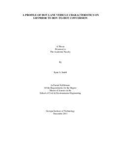 A PROFILE OF HOV LANE VEHICLE CHARACTERISTICS ON I-85 PRIOR TO HOV-TO-HOT CONVERSION A Thesis Presented to The Academic Faculty