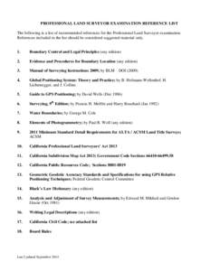 PROFESSIONAL LAND SURVEYOR EXAMINATION REFERENCE LIST The following is a list of recommended references for the Professional Land Surveyor examination. References included in the list should be considered suggested mater