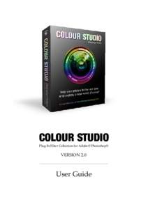 COLOUR STUDIO Plug-In Filter Collection for Adobe® Photoshop® VERSION 2.0  User Guide