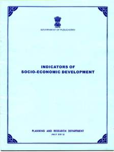 INDICATORS OF SOCIO -ECONOMIC DEVELOPMENT Dr. S. Kanagasabai Planning & Research Department Director (Plg.) 505, Kamaraj Salai, Puducherry.