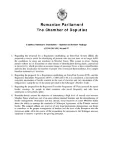 Romanian Parliament The Chamber of Deputies Courtesy Summary Translation – Opinion on Borders Package (COM[removed], 96 and[removed]Regarding the proposal for a Regulation establishing an Entry/Exit System (EES), the