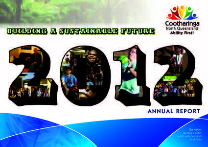 ANNUAL REPORT Our vision: Building a better world with people of all abilities