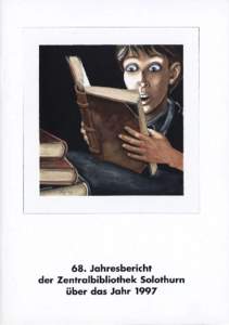 68. Jahresbericht der Zentralbibliothek Solothurn über d a s J a h r Umschlagbild: D o m i n i k Jordi. Aquarell. 1998.