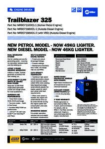 ENGINE DRIVEN  Trailblazer 325 Part No: MR907510001-1 [Kohler Petrol Engine] Part No: MR907566001-1 [Kubota Diesel Engine] Part No: MR907566001-2 (with VRD) [Kubota Diesel Engine]