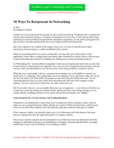 10 Ways To Reciprocate In Networking © 2003 By Stephen E. Seckler I spend a lot of my professional time giving out advice about networking. I frequently talk to experienced lawyers about using networking as a business d