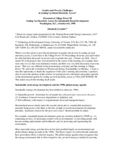 Gender and Poverty Challenges in Scaling Up Rural Electricity Access* Presented at Village Power 98 Scaling Up Electricity Access for Sustainable Rural Development Washington, D.C., October 6-8, 1998 Elizabeth Cecelski**