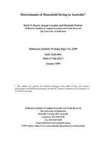 Determinants of Household Saving in Australia*  Mark N. Harris, Joanne Loundes and Elizabeth Webster Melbourne Institute of Applied Economic and Social Research The University of Melbourne