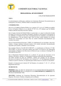 COMISIÓN ELECTORAL NACIONAL RESOLUCION NroCOEN-PP Lima, 24 de Octubre de 2015 VISTA La documentación recibida para conformar las Comisiones Electorales Descentralizadas de las Regiones, Provincias y Distrito