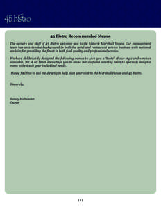 45 Bistro Recommended Menus The owners and staff of 45 Bistro welcome you to the historic Marshall House. Our management team has an extensive background in both the hotel and restaurant service business with national ac