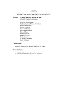 AGENDA COMMITTEE ON GOVERNMENTAL RELATIONS Meeting: 2:30 p.m. Tuesday, March 14, 2006 Glenn S. Dumke Auditorium