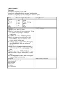 CREAM PUFFS Outcomes •experience preparing cream puffs •experience preparing a steam-leavened baked product •experience preparing a product with gluten inhibited by fat. Metric