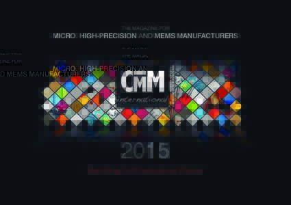 THE MAGAZINE FOR  MICRO, HIGH-PRECISION AND MEMS MANUFACTURERS Marketing Communications Planner