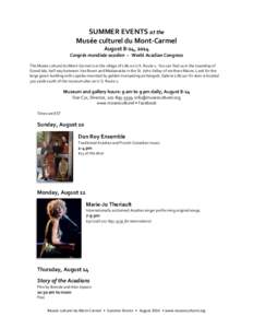 SUMMER	
  EVENTS	
  at	
  the	
   Musée	
  culturel	
  du	
  Mont-­‐Carmel	
   August	
  8-­‐24,	
  2014	
   Congrès	
  mondiale	
  acadien	
  	
  ~	
  	
  World	
  Acadian	
  Congress	
  
