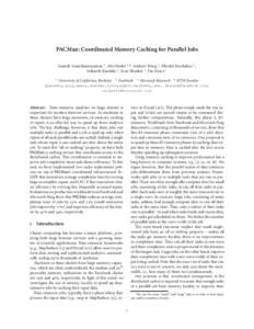 PACMan: Coordinated Memory Caching for Parallel Jobs Ganesh Ananthanarayanan 1 , Ali Ghodsi 1,4 , Andrew Wang 1 , Dhruba Borthakur 2 , Srikanth Kandula 3 , Scott Shenker 1 , Ion Stoica 1 1  University of California, Berk