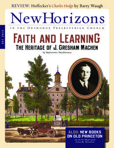 John Gresham Machen / Princeton Theological Seminary / Charles Hodge / Covenant theology / Cornelius Van Til / Presbyterianism / Ned Stonehouse / B. B. Warfield / D. G. Hart / Christianity / Protestantism / Orthodox Presbyterian Church