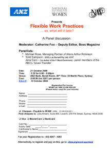 Presents  Flexible Work Practices … so, what will it take? A Panel discussion. Moderator: Catherine Fox – Deputy Editor, Boss Magazine