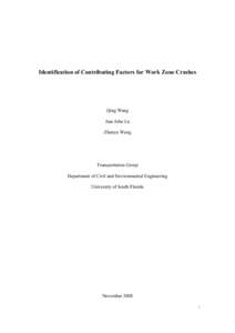 Identification of Contributing Factors for Work Zone Crashes  Qing Wang Jian John Lu Zhenyu Wang