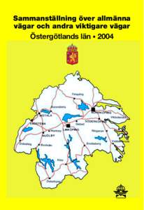 Sammanställning över allmänna vägar och andra viktigare vägar Östergötlands län • 2004