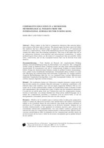 COMPARATIVE EDUCATION IN A MICROCOSM: METHODOLOGICAL INSIGHTS FROM THE INTERNATIONAL SCHOOLS SECTOR IN HONG KONG MARK BRAY AND YOKO YAMATO  Abstract – Many studies in the field of comparative education take national ed