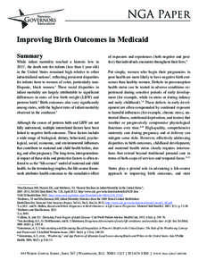 NGA Paper Improving Birth Outcomes in Medicaid Summary While infant mortality reached a historic low in 20111, the death rate for infants (less than 1 year old)