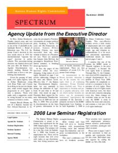 Kansas Human Rights Commission Summer 2008 SPECTRUM Agency Update from the Executive Director the Maner Conference Center,