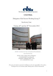 UNCITRAL Delegation 42nd Session Working Group V Insolvency Law Vienna, 26th and the 30th NovemberFIGURE 1: Ivan Kolenič, Nevin Alija, Ayca Karasipahi and Domenic Dirnbacher