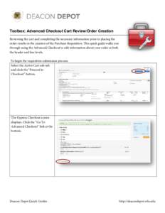 Toolbox: Advanced Checkout Cart Review/Order Creation Reviewing the cart and completing the necessary information prior to placing the order results in the creation of the Purchase Requisition. This quick guide walks you