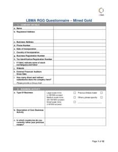 LBMA RGG Questionnaire – Mined Gold 1. COMPANY DETAILS a. Name b. Registered Address  c. Business Address