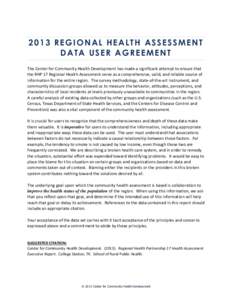 2013 REGIONAL HEALTH ASSESSMENT DATA USER AGREEMENT The Center for Community Health Development has made a significant attempt to ensure that the RHP 17 Regional Health Assessment serve as a comprehensive, valid, and rel