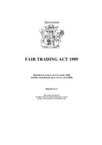 Queensland  FAIR TRADING ACT 1989 Reprinted as in force on 3 November[removed]includes amendments up to Act No. 24 of 2000)