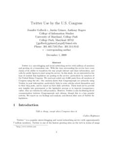 Twitter Use by the U.S. Congress Jennifer Golbeck+, Justin Grimes, Anthony Rogers College of Information Studies University of Maryland, College Park College Park, Maryland 20742 {jgolbeck,jgrimes2,azgul}@umd.edu