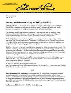 For immediate release Sept. 29, 2011 Edward Lowe Foundation to ring NASDAQ bell on Oct. 4 CASSOPOLIS, Mich. — To celebrate its new Institute for Exceptional Growth Companies (IEGC), the Edward Lowe Foundation will ring