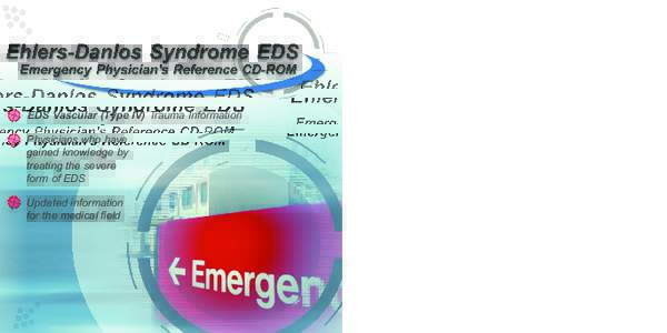 EDS Vascular (Type IV) Trauma Information Physicians who have gained knowledge by treating the severe form of EDS Updated information