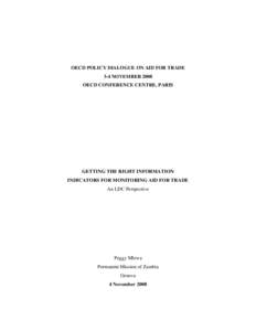 OECD POLICY DIALOGUE ON AID FOR TRADE 3-4 NOVEMBER 2008 OECD CONFERENCE CENTRE, PARIS GETTING THE RIGHT INFORMATION INDICATORS FOR MONITORING AID FOR TRADE