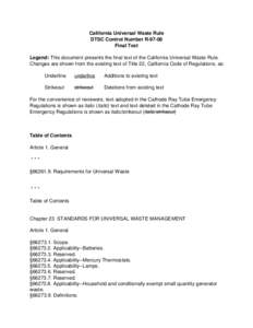 California Universal Waste Rule DTSC Control Number R[removed]Final Text Legend: This document presents the final text of the California Universal Waste Rule. Changes are shown from the existing text of Title 22, Californi