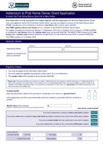 ABN[removed]Addendum to First Home Owner Grant Application to claim the First Home Bonus Grant for a New Home  This Addendum is to be completed and lodged together with the application for the First Home Owner Gr