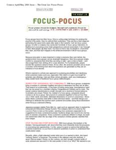 Context April/May 2001 Issue -- The Great Lie: Focus-Pocus  Focus groups have lost their focus. Once a cutting-edge technique for probing the psyche of the public, they’ve outlived their usefulness. They are like a tir